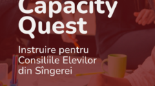 Dacă ești membru al Consiliului Elevilor și îți dorești să contribui activ la dezvoltarea școlii tale, Capacity Quest îți oferă oportunitatea de a-ți dezvolta competențele de facilitare, comunicare, participare democratică și advocacy, pentru a identifica nevoile colegilor, a promova dialogul cu administrația școlii și a implementa inițiative